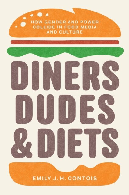 Emily J. H. Contois - Diners, Dudes, and Diets, E-bok