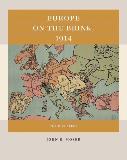 John E. Moser - Europe on the Brink, 1914, E-bok
