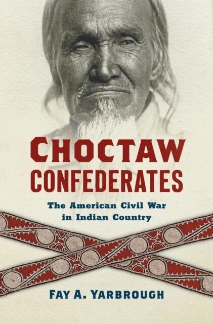 Fay A. Yarbrough - Choctaw Confederates, E-bok