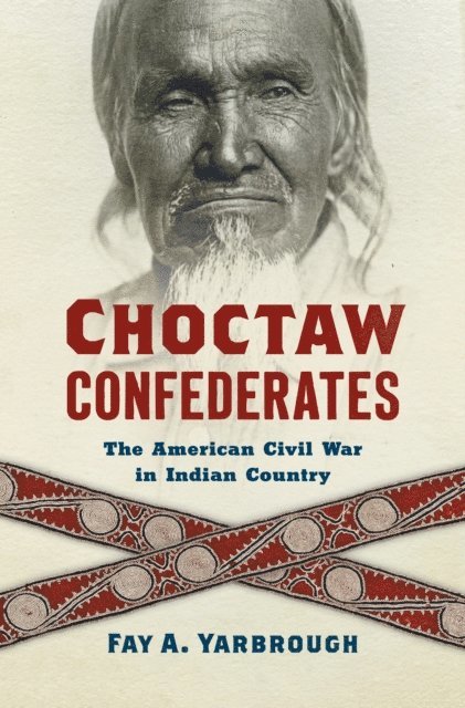 Fay A. Yarbrough - Choctaw Confederates, E-bok