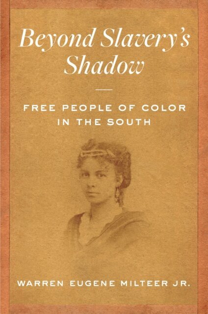 Warren Eugene Milteer Jr. - Beyond Slavery's Shadow, E-bok