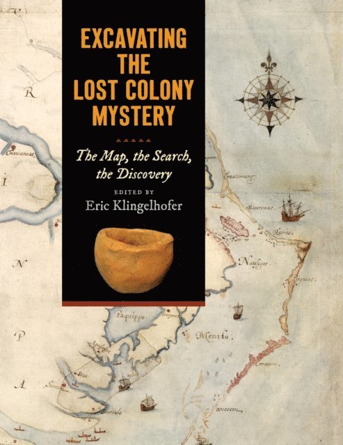 Eric Klingelhofer - Excavating the Lost Colony Mystery, E-bok