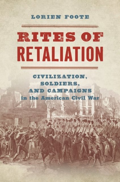 Lorien Foote - Rites of Retaliation, E-bok