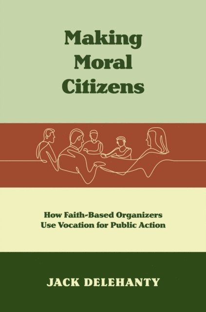 Jack Delehanty - Making Moral Citizens, E-bok
