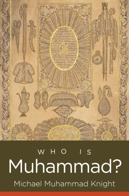 Michael Muhammad Knight - Who Is Muhammad?, E-bok