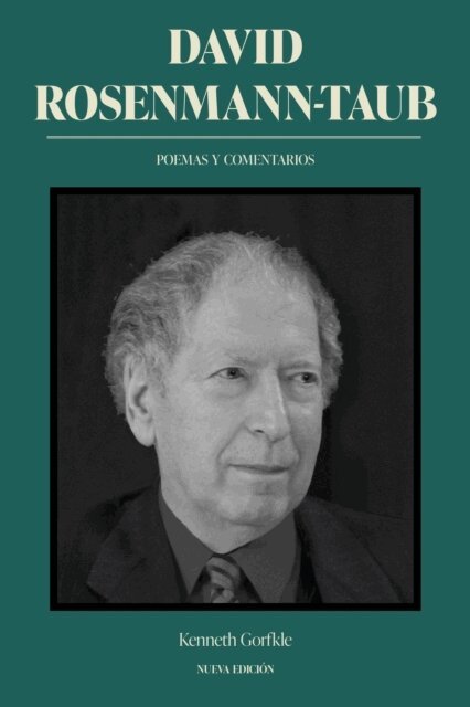David Rosenmann-Taub, Kenneth Gorfkle - David Rosenmann-Taub: poemas y comentarios, E-bok