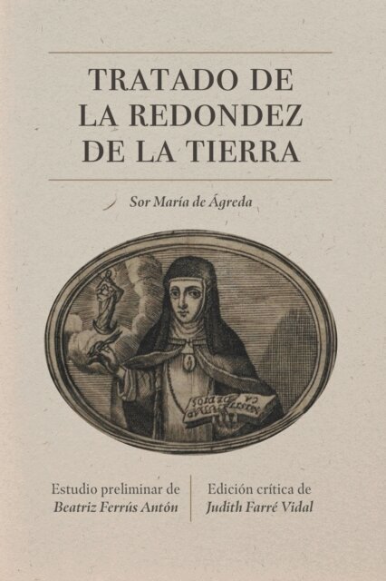 Sor Maria de Jesus de Agreda, Judith Farre Vidal - Tratado de la redondez de la tierra, E-bok