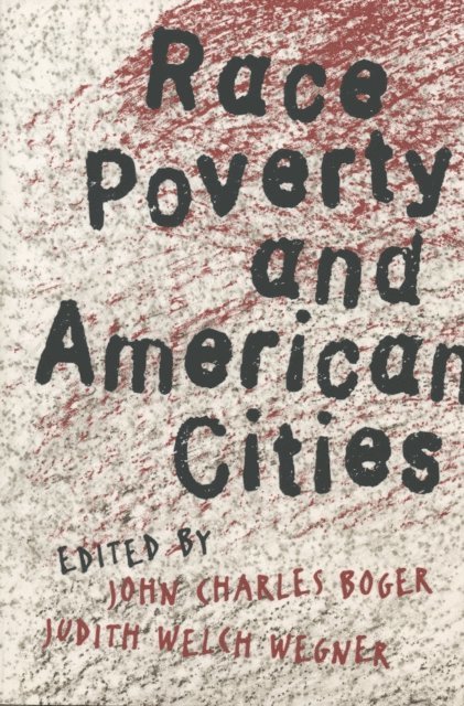 Judith Welch Wegner, John Charles Boger - Race, Poverty, and American Cities, E-bok