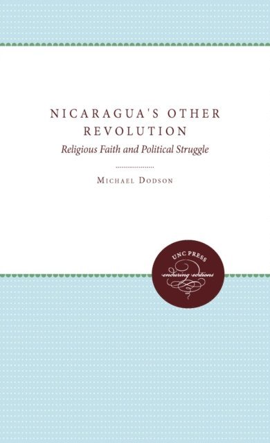 Laura Nuzzi O'Shaughnessy, Michael Dodson - Nicaragua's Other Revolution, E-bok