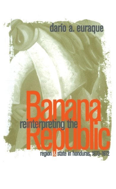Dario A. Euraque - Reinterpreting the Banana Republic, E-bok. Tillgänglighet: Lägg i varukorg