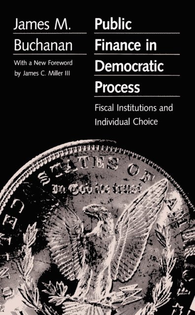 James M. Buchanan - Public Finance in Democratic Process, E-bok