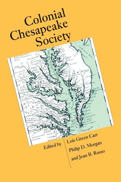 Jean B. Russo, Philip D. Morgan, Lois Green Carr - Colonial Chesapeake Society, E-bok