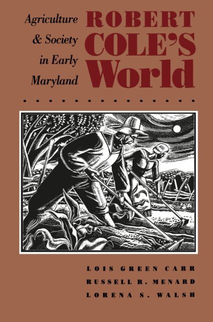 Lorena S. Walsh, Russell R. Menard, Lois Green Carr - Robert Cole's World, E-bok