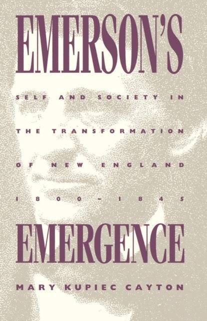 Mary Kupiec Cayton - Emerson's Emergence, E-bok