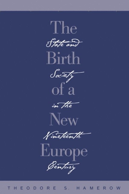 Theodore S. Hamerow - Birth of a New Europe, E-bok