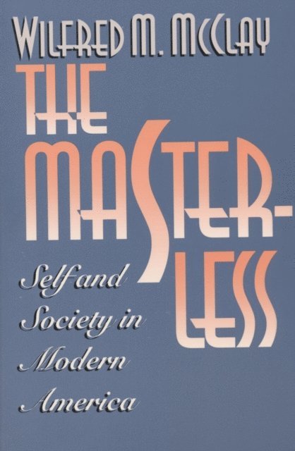 Wilfred M. McClay - Masterless, E-bok