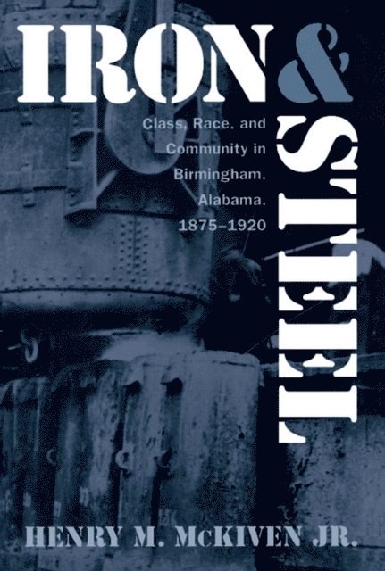 Henry M. McKiven Jr. - Iron and Steel, E-bok