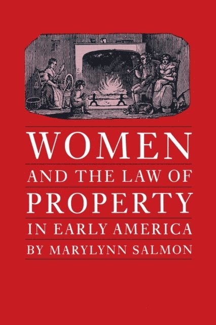 Marylynn Salmon - Women and the Law of Property in Early America, E-bok