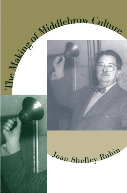 Joan Shelley Rubin - Making of Middlebrow Culture, E-bok