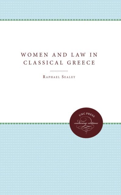 Raphael Sealey - Women and Law in Classical Greece, E-bok