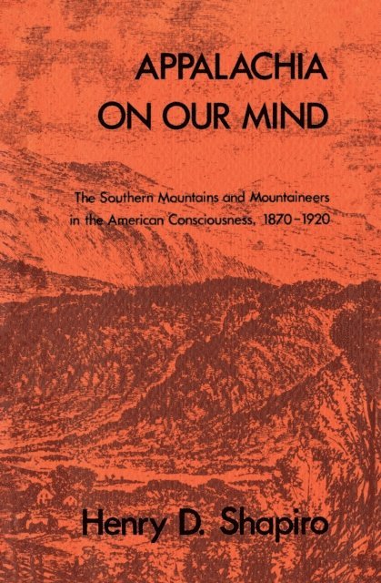 Henry D. Shapiro - Appalachia on Our Mind, E-bok