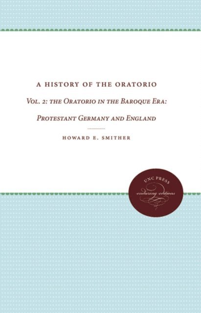 Howard E. Smither - History of the Oratorio, E-bok