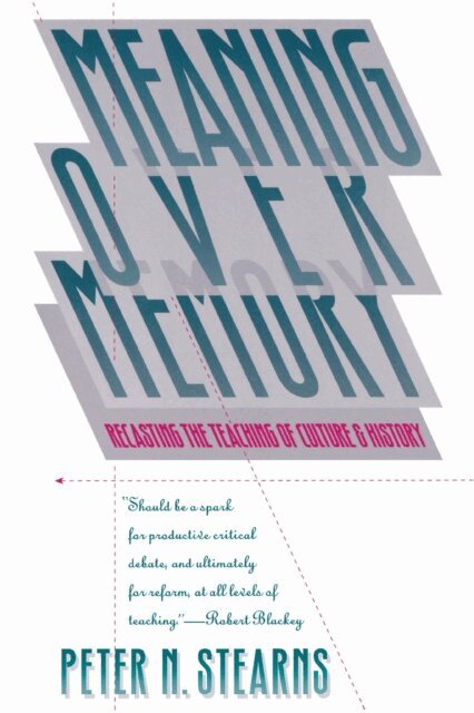 Peter N. Stearns - Meaning Over Memory, E-bok
