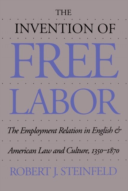 Robert J. Steinfeld - Invention of Free Labor, E-bok