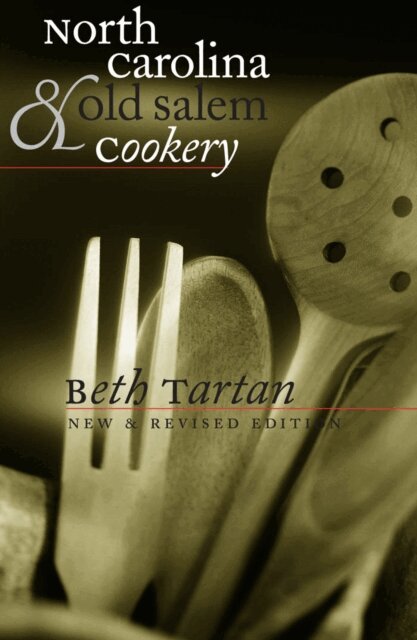 Beth Tartan - North Carolina and Old Salem Cookery, E-bok