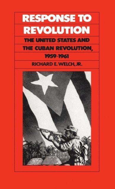 Richard E. Welch Jr. - Response to Revolution, E-bok