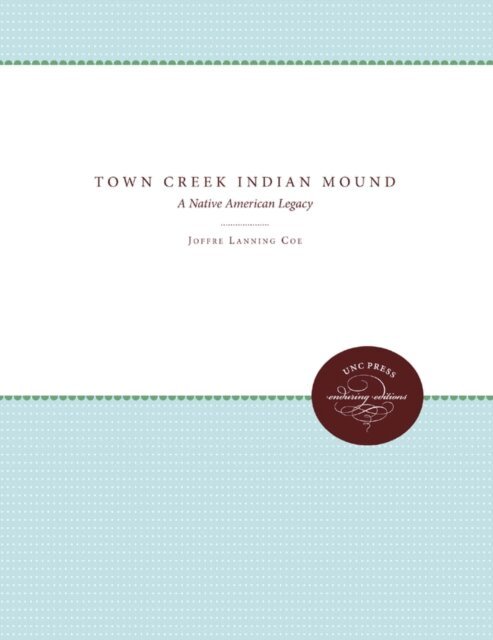 Joffre Lanning Coe - Town Creek Indian Mound, E-bok
