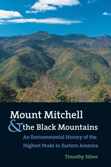 Timothy Silver - Mount Mitchell and the Black Mountains, E-bok