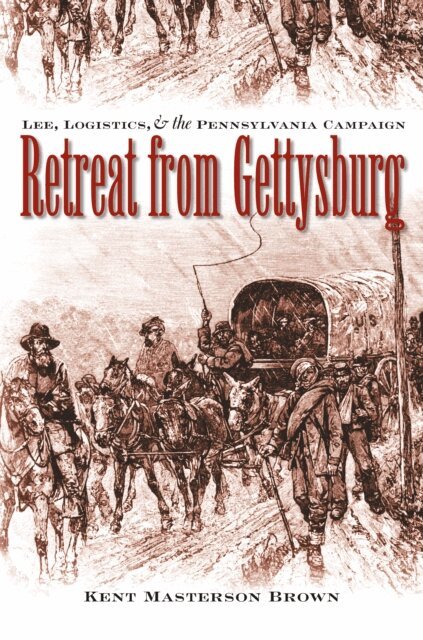 Kent Masterson Brown Esq. - Retreat from Gettysburg, E-bok