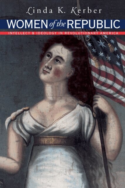 Linda K. Kerber - Women of the Republic, E-bok