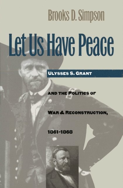 Brooks D. Simpson - Let Us Have Peace, E-bok
