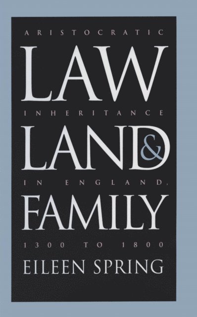 Eileen Spring - Law, Land, and Family, E-bok