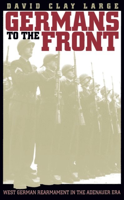 David Clay Large - Germans to the Front, E-bok