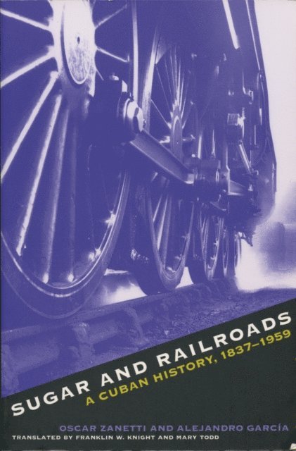 Alejandro Garcia, Oscar Zanetti - Sugar and Railroads, E-bok