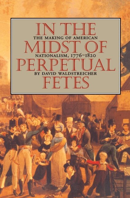 David Waldstreicher - In the Midst of Perpetual Fetes, E-bok