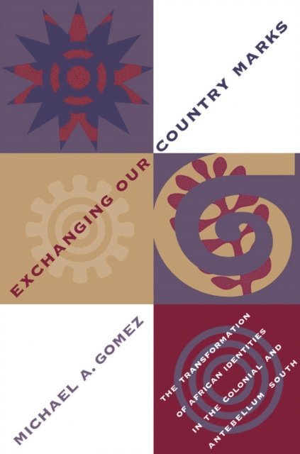 Michael A. Gomez - Exchanging Our Country Marks, E-bok