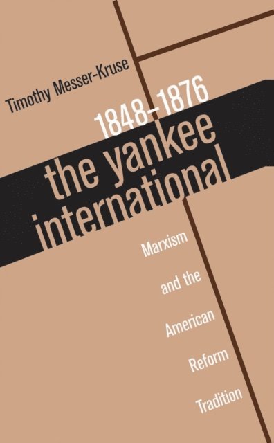 Timothy Messer-Kruse - Yankee International, E-bok