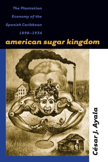 Cesar J. Ayala - American Sugar Kingdom, E-bok