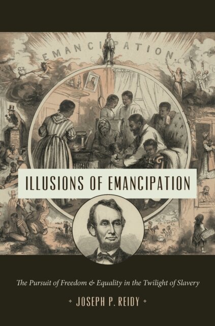 Joseph P. Reidy - Illusions of Emancipation, E-bok