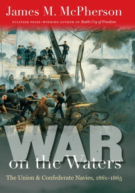 James M. McPherson - War on the Waters, E-bok