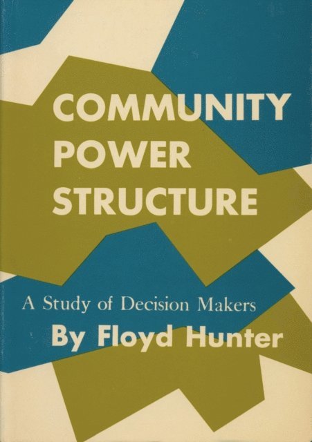 Floyd Hunter - Community Power Structure, E-bok