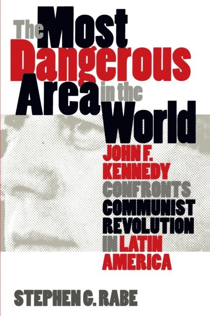 Stephen G. Rabe - Most Dangerous Area in the World, E-bok