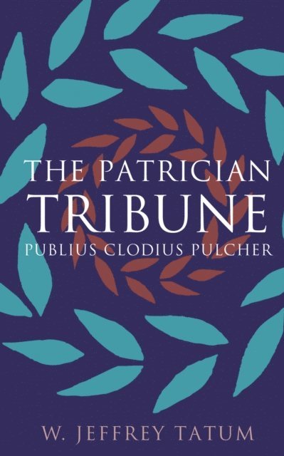 W. Jeffrey Tatum - Patrician Tribune, E-bok