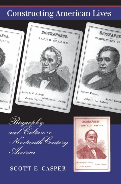 Scott E. Casper - Constructing American Lives, E-bok