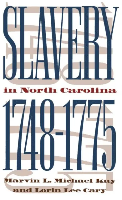 Lorin Lee Cary, Marvin L. Michael Kay - Slavery in North Carolina, 1748-1775, E-bok. Tillgänglighet: Lägg i varukorg