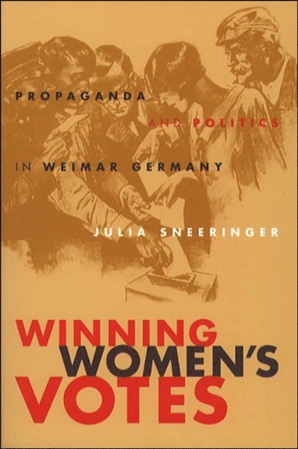Julia Sneeringer - Winning Women's Votes, E-bok